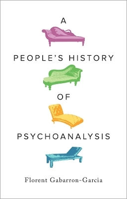 A People's History Of Psychoanalysis Florent Gabarron-garcia Pluto Press