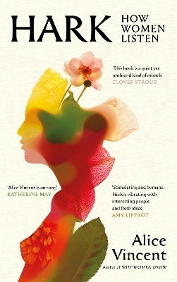 Hark: How Women Listen Alice Vincent Canongate Books Hark: How Women Listen Alice Vincent Canongate Books
