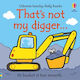 That's Not My Digger Fiona Watt