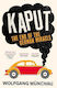 Kaput The End Of The German Miracle Wolfgang Münchau