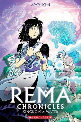 Kingdom Of Water: A Graphic Novel (the Rema Chronicles #2) Amy Kim Kibuishi Scholastic Us