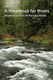 A Reverence For Rivers: Imagining An Ethic For Running Waters Kurt D. Fausch Oregon State University