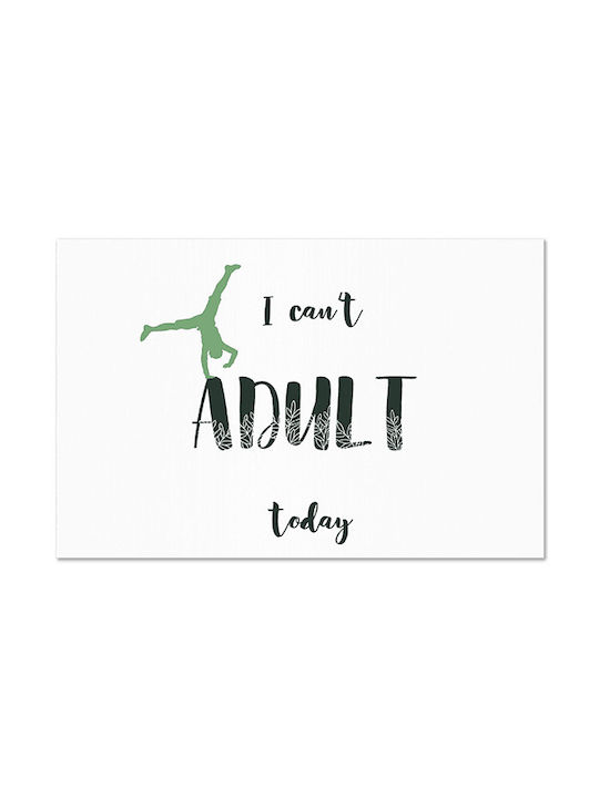 Καμβάς I Can't Adult Today Οριζόντιο 30χ20