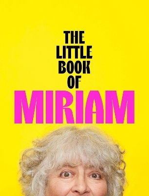 The Little Book Of Miriam Miriam Margolyes John Murray Publishers Ltd