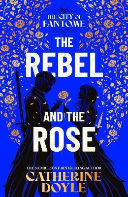 The Rebel And The Rose: Volume 2 Catherine Doyle Simon & Schuster Ltd