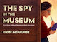 The Spy In The Museum How Rose Valland Saved Art From The Nazis Erin Mcguire