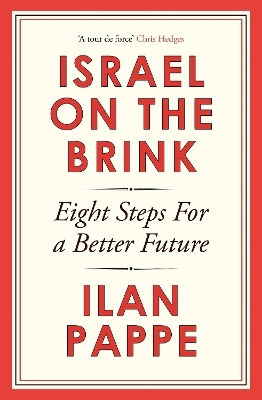 Israel On The Brink Eight Steps For A Better Future Ilan Pappe Israel On The Brink Eight Steps For A Better Future Ilan Pappe