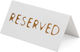 Tabletop Signage Reserved Sign White Gold 11x6x6cm 600630