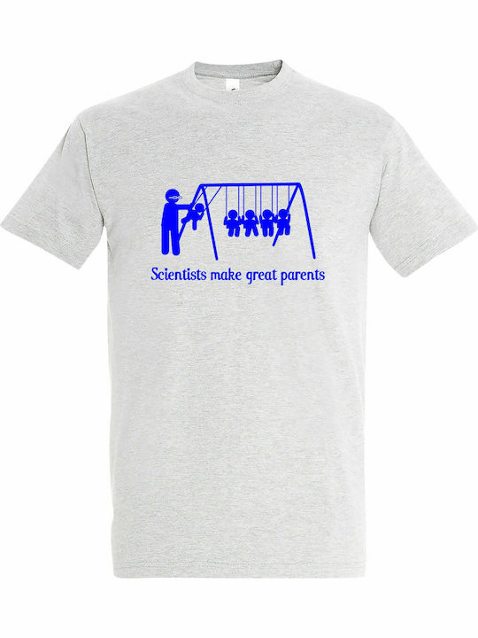 T-shirt Unisex "scientists Make Great Parents F...