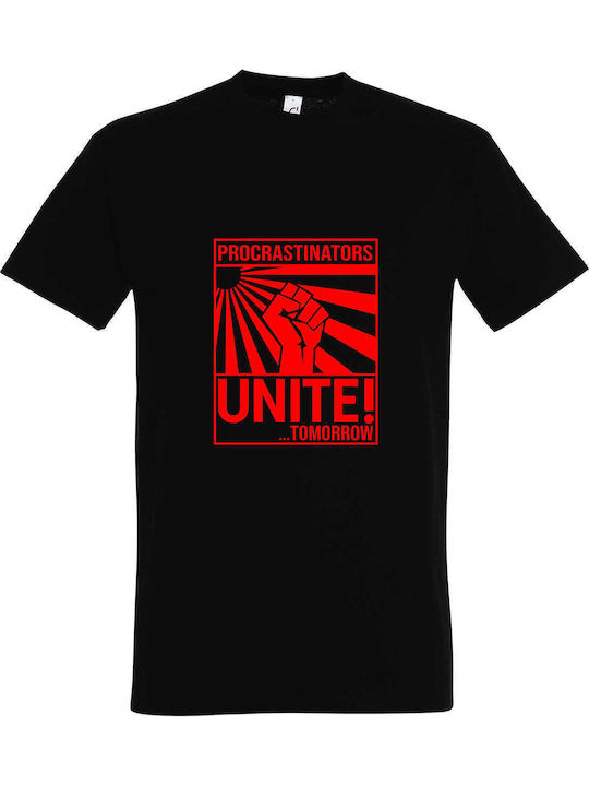 T-shirt Unisex " Procrastinators Unite Tomorrow " Black