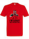 T-shirt Унисекс "I Am Sorry Did I Offend You Deadpool" Червен