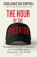 The Hour Of The Predator: Encounters With The Autocrats And Tech Billionaires Taking Over The World Giuliano Da Empoli Pushkin Press