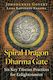Spiral Dragon Dharma Gate: Six Key Tibetan Practices For Enlightenment Johndennis Govert Destiny Books,u.s.