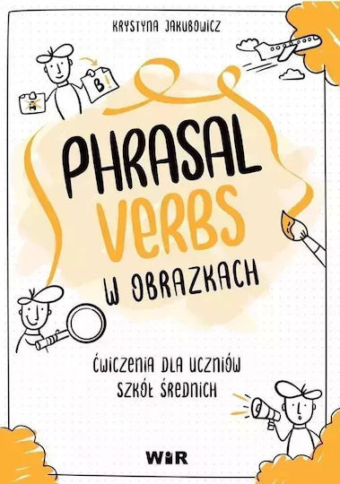 Język Angielski. Phrasal Verbs W Obrazkach Ćw.