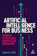 Artificial Intelligence For Business. Harness Ai For Value, Growth And Innovation Wer. Angielska