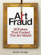 Art Fraud: 50 Fakes That Fooled The Art World Susie Hodge Ivy Press