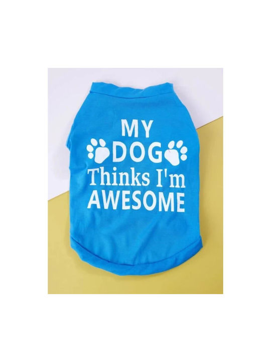 Hundeshirt Für Hunde Hellblau "my Dog Thinks I'm Awesome" 23cm Länge Rücken: 23cm