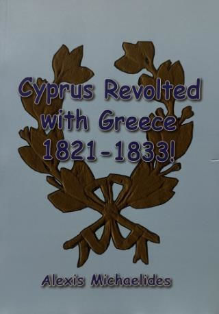 Cyprus Revolted With Greece 1821 1833