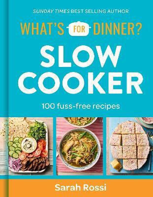 What's For Dinner Slow Cooker 100 Fuss-free Recipes What's For Dinner Slow Cooker 100 Fuss-free Recipes