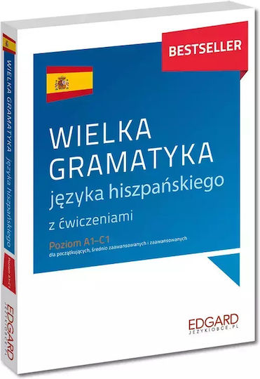 Wielka Gramatyka Języka Hiszpańskiego Z Ćwiczeniami. Poziom A1-c1