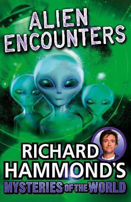 Richard Hammond's Mysteries Of The World: Alien Encounters Red Fox Richard Hammond's Mysteries Of The World: Alien Encounters Red Fox