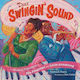 That Swingin' Sound!: The Musical Friendship Of Ella Fitzgerald And Louis Armstrong Rekha S Rajan Beach Lane Books
