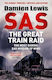 Sas The Great Train Raid: The Most Daring Sas Mission Of Wwii Damien Lewis Quercus Publishing