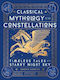 Classical Mythology Of The Constellations Timeless Tales Of The Starry Night Sky Annette Giesecke Adult