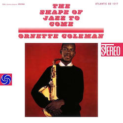 Ornette Coleman Shape Jazz To Come 1 Vinyl Ornette Coleman Shape Jazz To Come 1 Vinyl