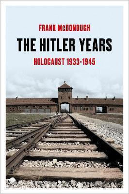 The Hitler Years Holocaust 1933–1945 Frank Mcdonough Apollo