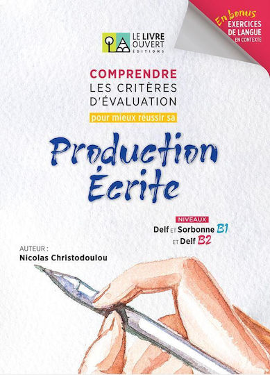 Comprendre Les Criteres D’evaluation Pour Mieux Reussir Sa Production Ecrite Niveaux Delf Et Sorbonne B1 Et Delf B2
