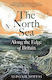 The North Sea Along The Edge Of Britain Alistair Moffat