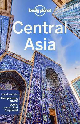 Lonely Planet Central Asia - Lonely Planet Global Limited - Paperback / Softback Lonely Planet Central Asia - Lonely Planet Global Limited - Paperback / Softback