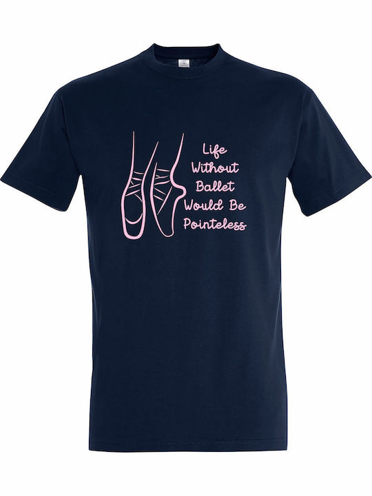 T-shirt Унисекс Life Without Ballet Would Be Po...