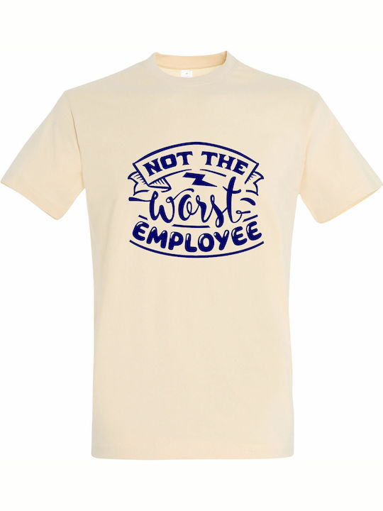 Tricou Unisex Not Worst Employee Office Crem