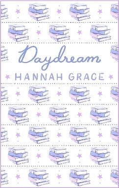Daydream: Deluxe Edition Hardcover: The #1 Sunday Times Bestselling Author Of Icebreaker And Wildfire Hannah Grace Simon & Schuster Ltd
