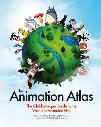 The Animation Atlas: The Ghibliotheque Guide To The World Of Animated Film Hc