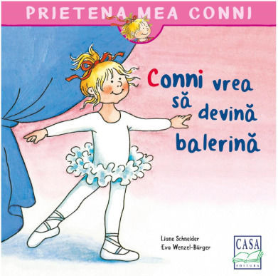 Conni Vrea Sa Devina Balerina - Liane Schneider