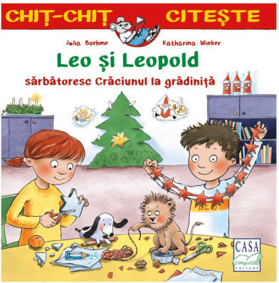 Leo Èi Leopold Sarbatoresc Craciunul La Gradiniè›a - Julia Boehme Leo Èi Leopold Sarbatoresc Craciunul La Gradiniè›a - Julia Boehme
