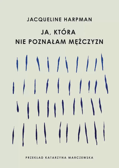 Ja, Która Nie Poznałam Mężczyzn Ja, Która Nie Poznałam Mężczyzn