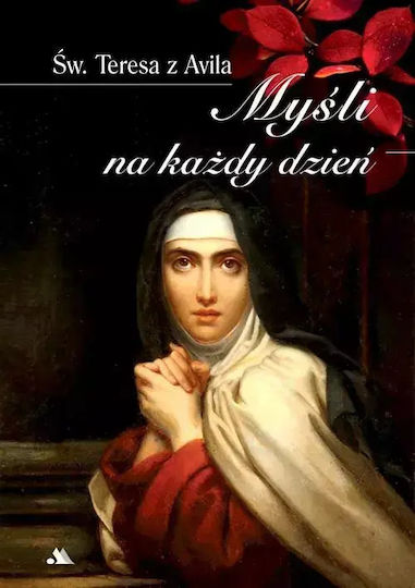 Myśli Na Każdy Dzień Św. Teresa Z Avila