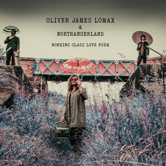 Oliver James Lomax & Northangerland Working Class Love Poem Vinyl