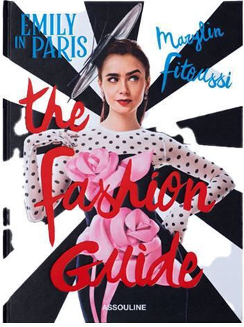 Assouline Emily In Paris: The Fashion Guide