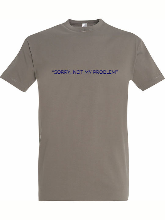 Unisex T-shirt Sorry Not My Problem Funny Quote...