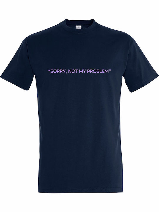 Unisex T-shirt Sorry Not My Problem Funny Quote...