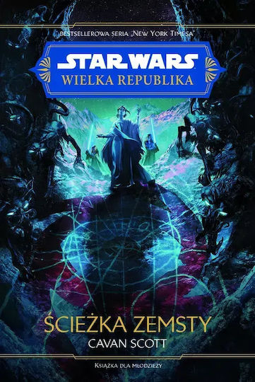 Star Wars. Wielka Republika. Ścieżka Zemsty Star Wars. Wielka Republika. Ścieżka Zemsty