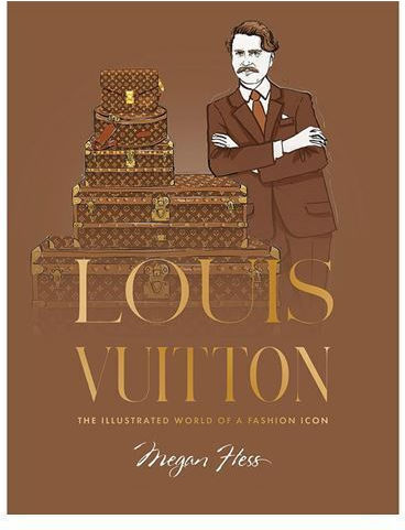 Louis Vuitton The Illustrated World Of A Fashion Icon