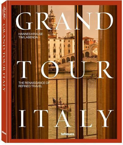 Teneues P Grand Tour Italy: The Renaissance Of Refined Travel