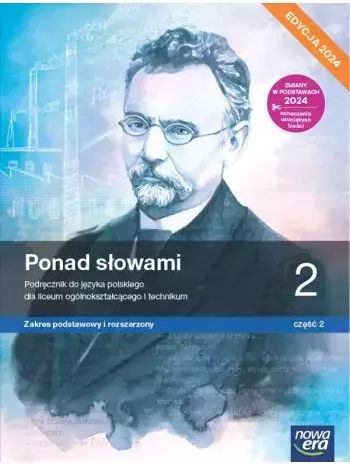 Ponad Słowami 2. Liceum I Technikum. Podręcznik Część 2. Zakres Podstawowy I Rozszerzony. Edycja 2024