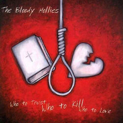 Bloody Hollies Who To Trust Who To 1 Cd